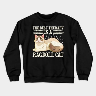 The Best Therapy Is A Ragdoll Cat Crewneck Sweatshirt